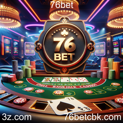 Descubra a Emoção do Blackjack no 76bet